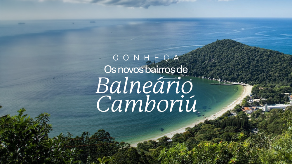 Estaleiro, Estaleirinho, Taquaras e Laranjeiras são oficialmente bairros de Balneário Camboriú