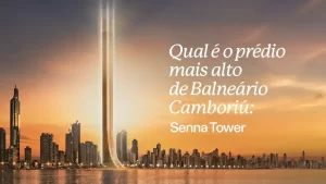 Senna Tower, o prédio mais alto de Balneário Camboriú
