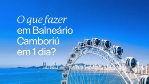 Roda-gigante em Balneário Camboriú sob céu azul.
